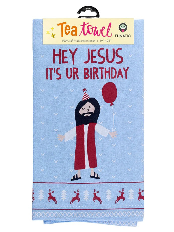 Hey Jesus It's Ur Birthday Tea Towel